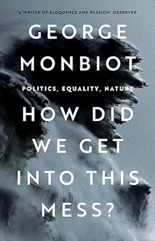 How Did We Get Into This Mess? - Politics, Equality, Nature